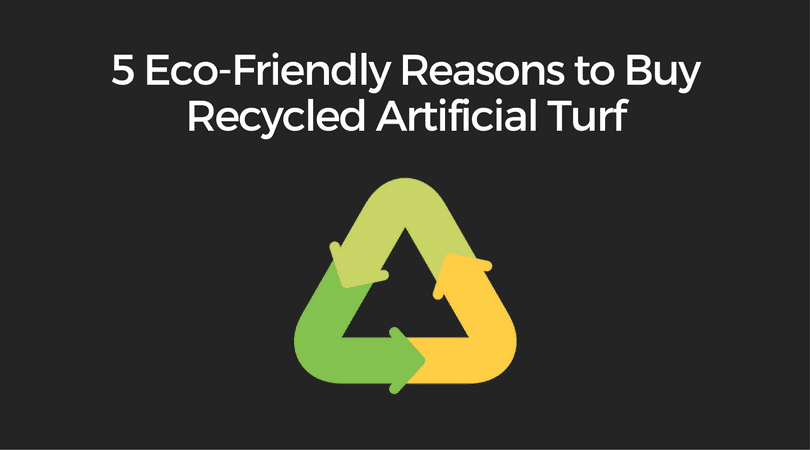 The Cost of Turf and 5 Eco-Friendly Reasons to Buy Recycled